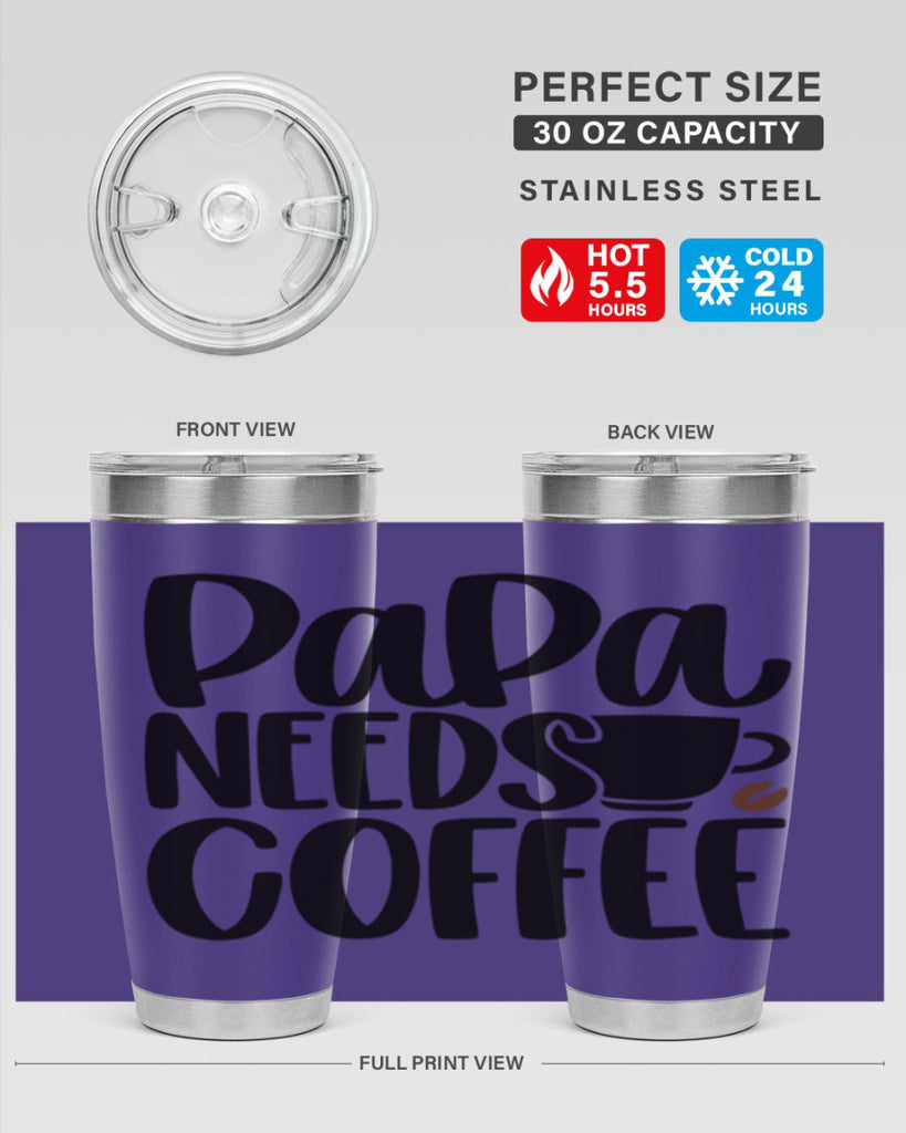 papa needs coffee 51#- coffee- Tumbler