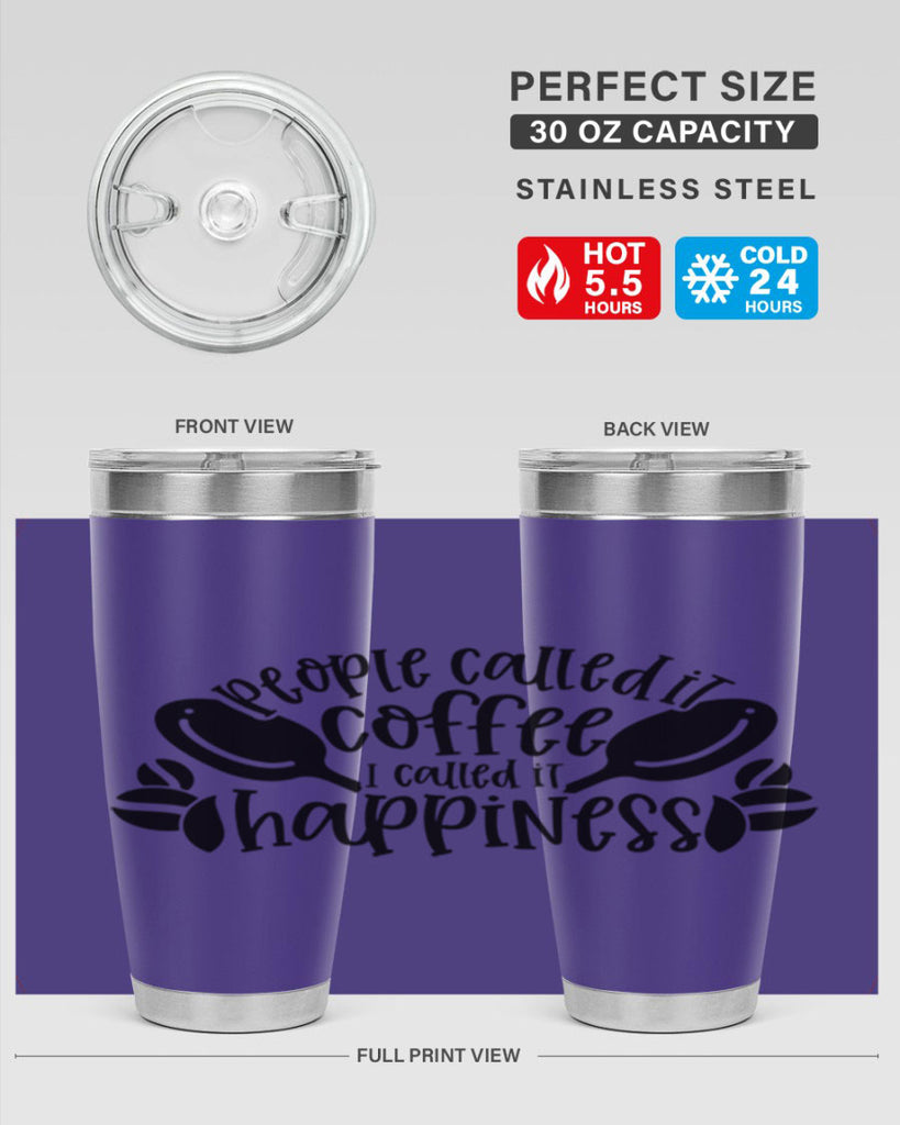 people called it coffee i called it happiness 47#- coffee- Tumbler