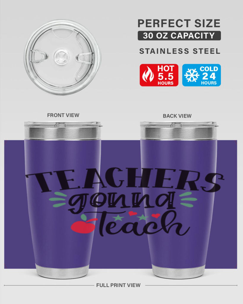 teachers gonna teach Style 133#- teacher- tumbler