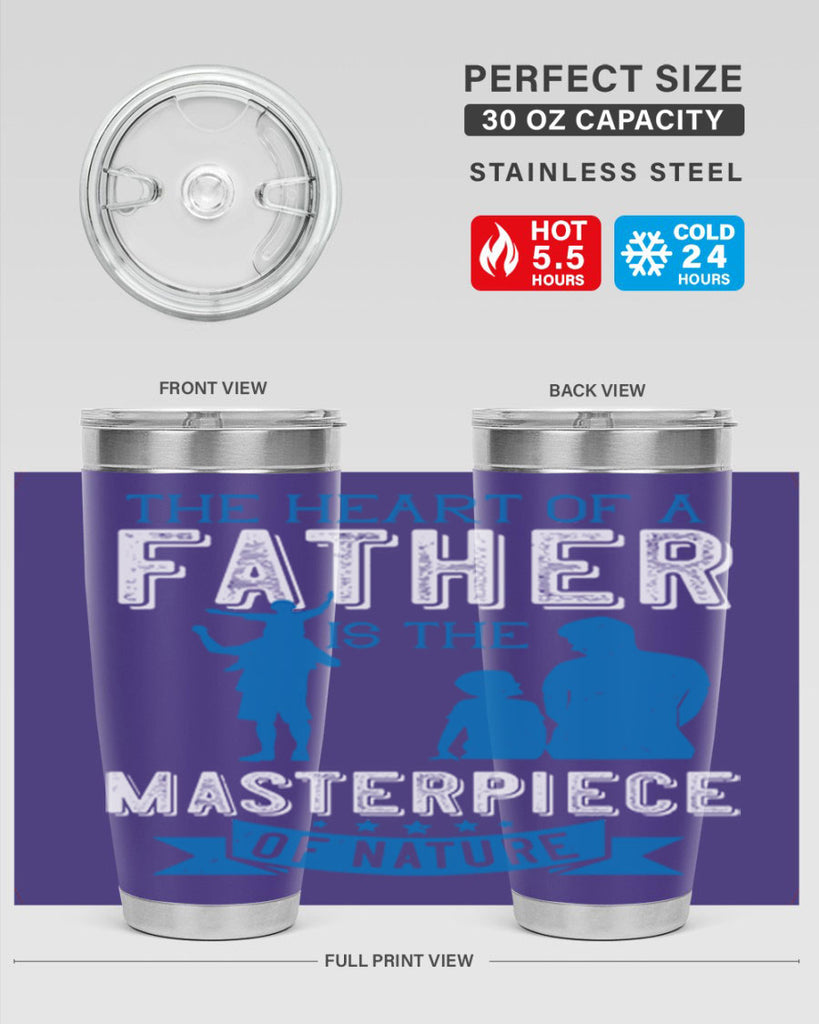 the heart of a father is the masterpiece of nature 169#- fathers day- Tumbler