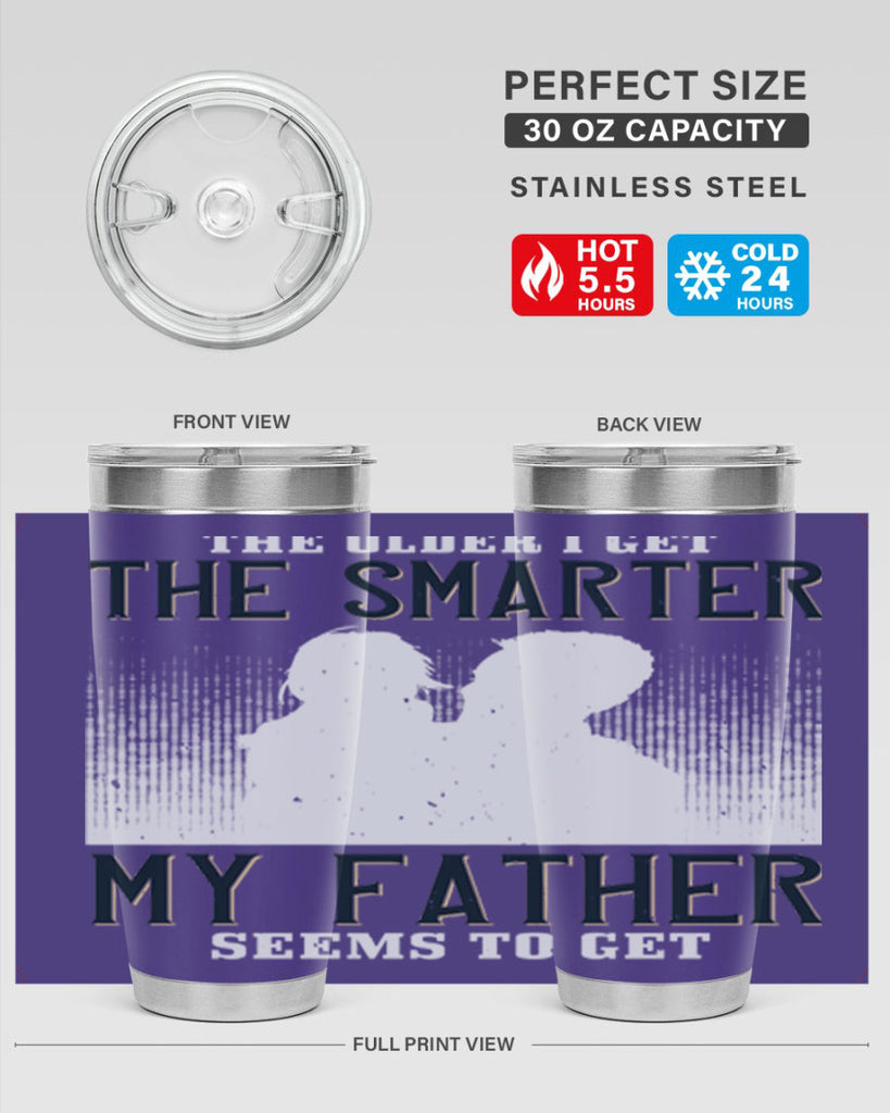 the older i get the smarter 156#- fathers day- Tumbler