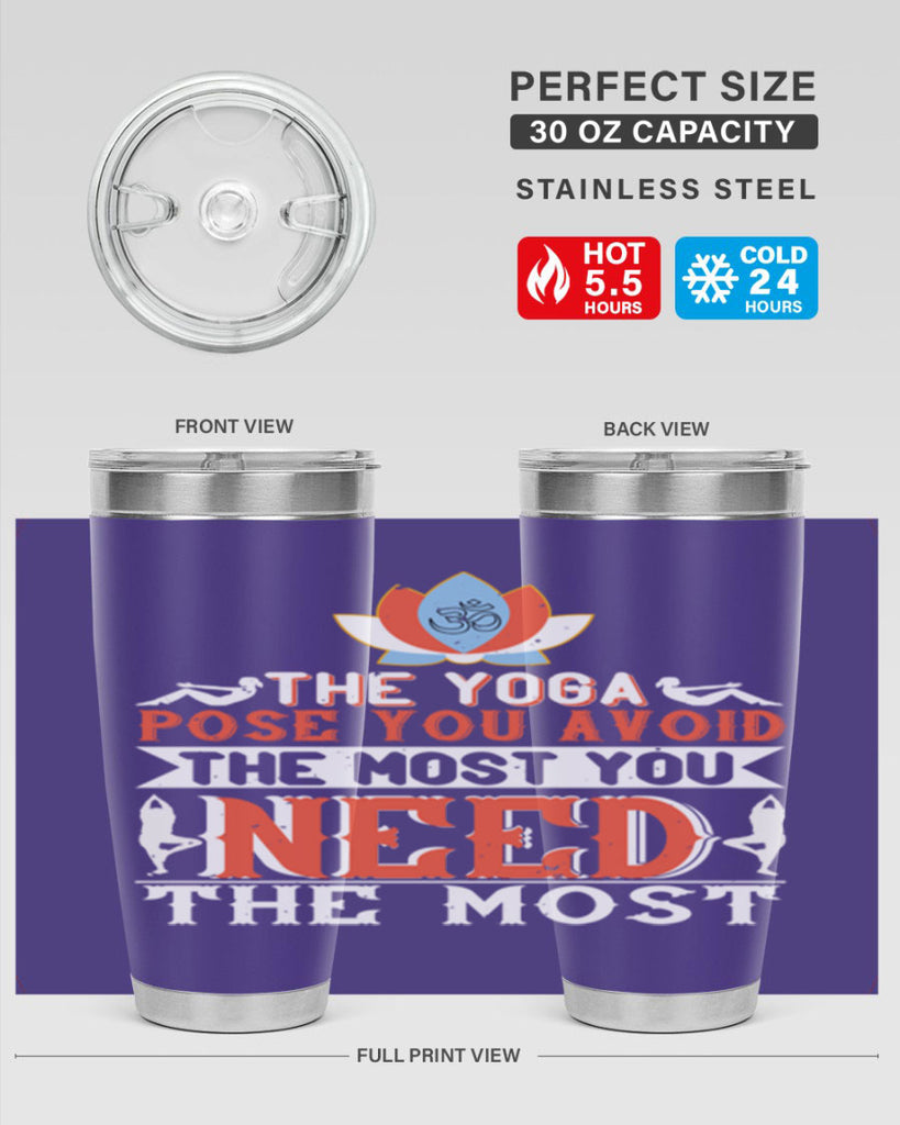 the yoga pose you avoid the most you need the most 48#- yoga- Tumbler