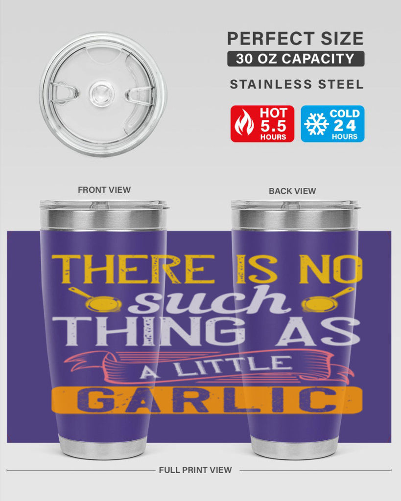 there is no such thing as a little garlic 13#- cooking- Tumbler