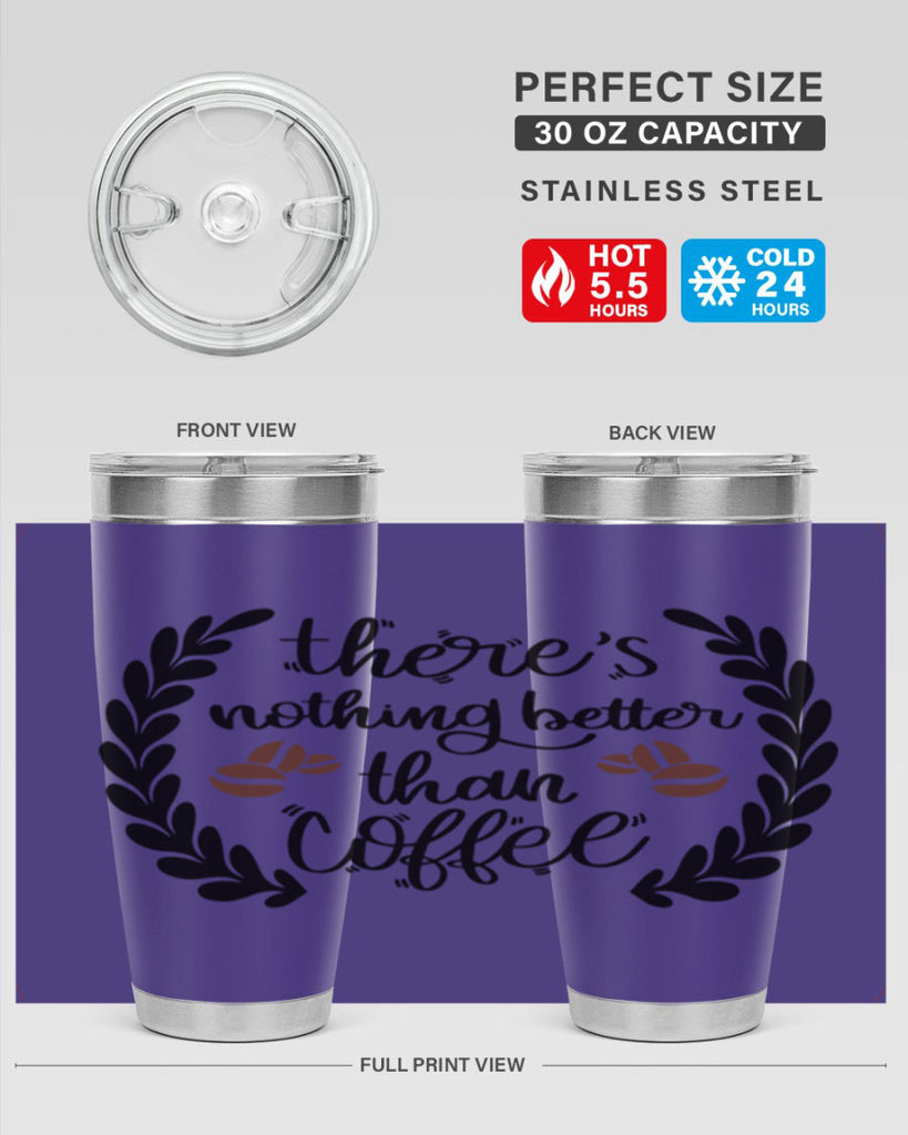 theres nothing better than 18#- coffee- Tumbler