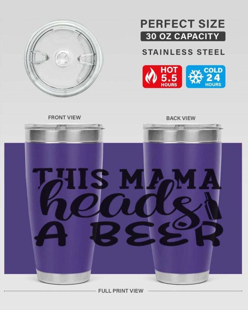 this mama heads a beer 119#- beer- Tumbler