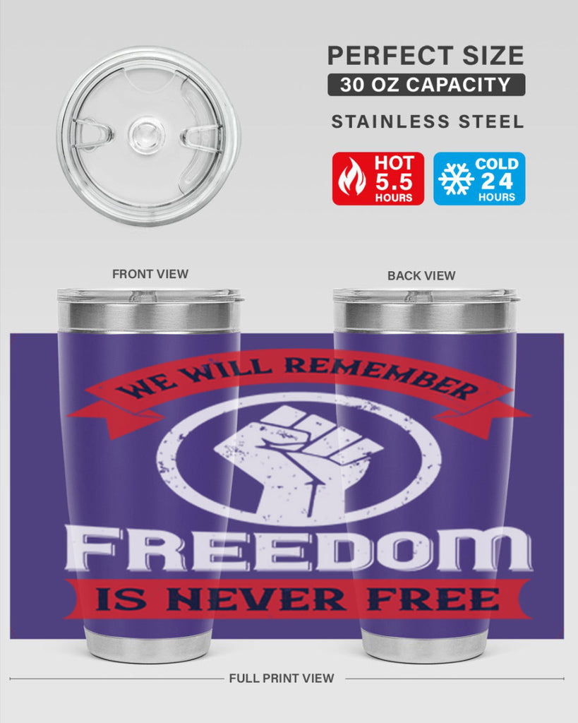 we will remeber freedom is never free 6#- Veterns Day- Tumbler
