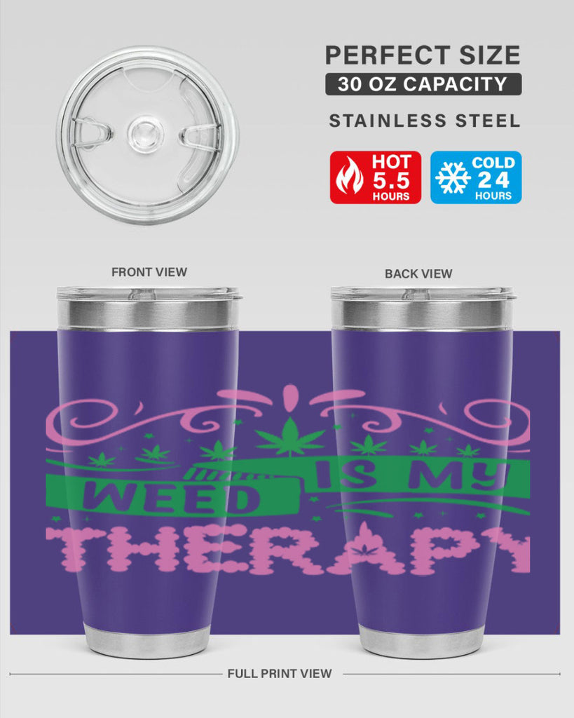 weed is my therapy 285#- marijuana- Tumbler