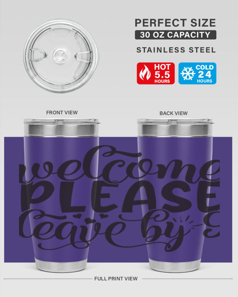 welcome please leave by 47#- home- Tumbler