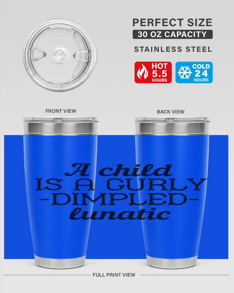 A child is a curly dimpled lunatic Style 7#- baby- Tumbler