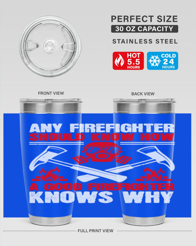 Any firefighter should know how a good firefighter knows why Style 92#- fire fighter- tumbler