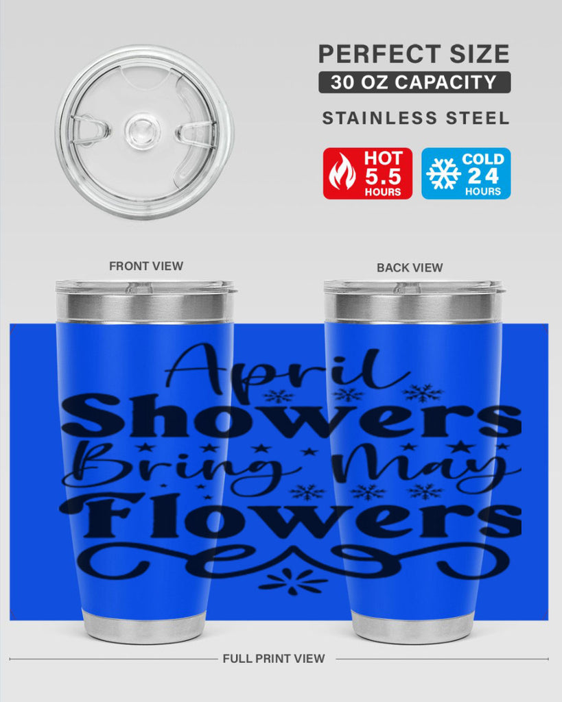 April Showers Bring May Flowers 19#- spring- Tumbler