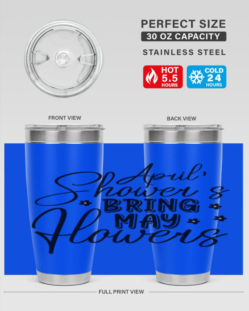 April showers bring may flowers 23#- spring- Tumbler