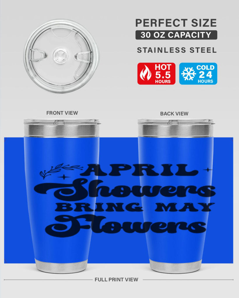 April showers bring may flowers 24#- spring- Tumbler
