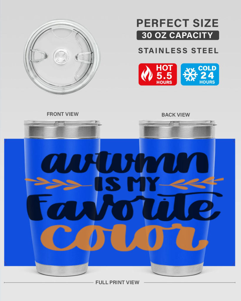 Autumn Is My Favorite Color 475#- fall- Tumbler