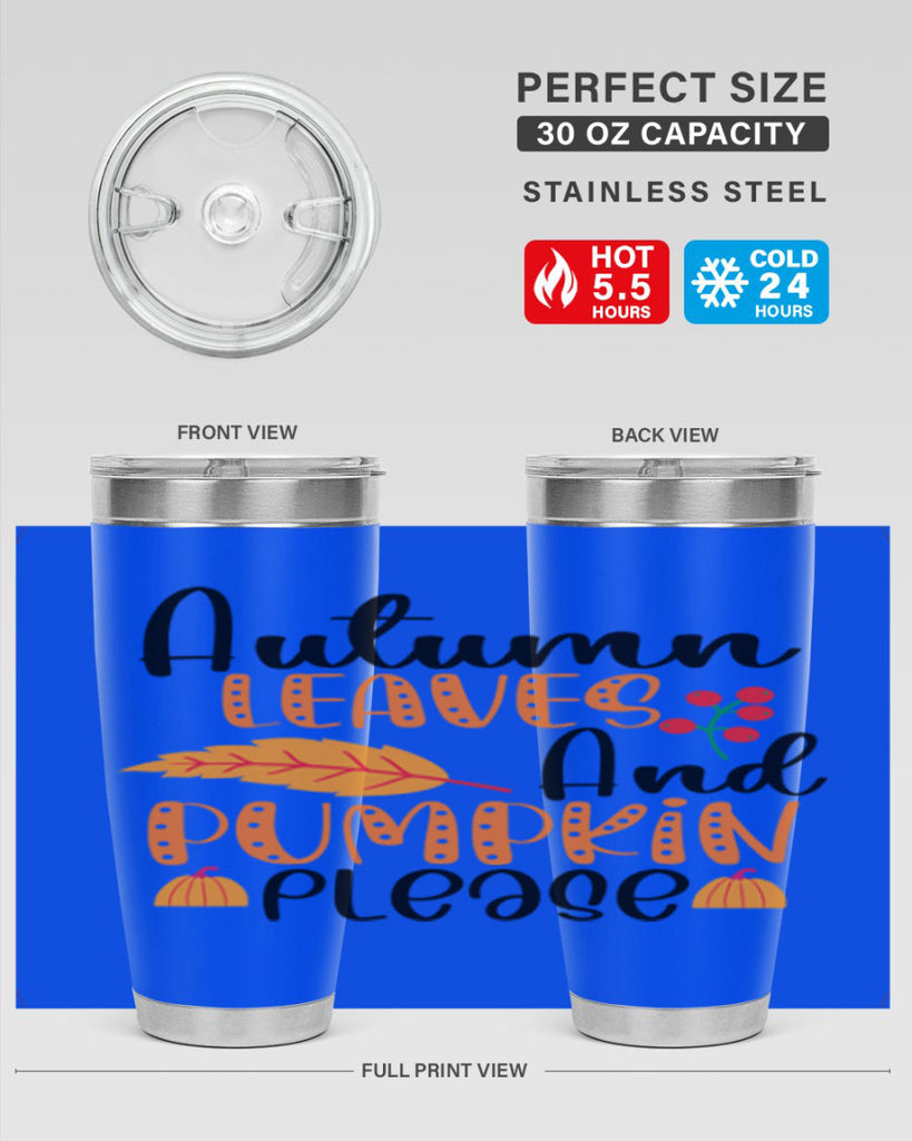 Autumn Leaves And Pumpkin Please 26#- fall- Tumbler