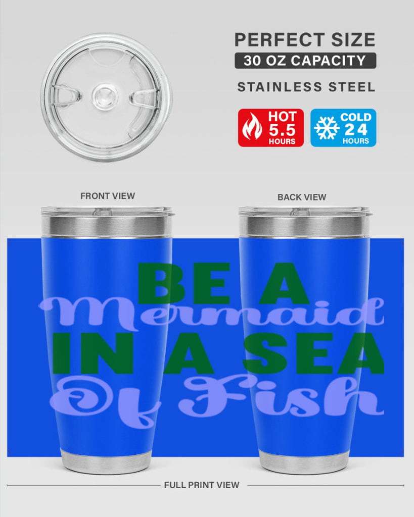 Be A Mermaid In A Sea Of Fish 50#- mermaid- Tumbler