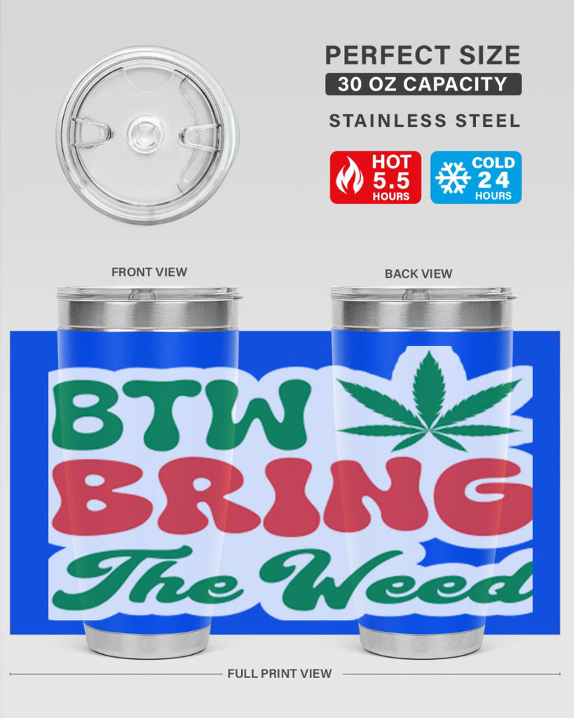 Btw Bring The Weed 21#- marijuana- Tumbler