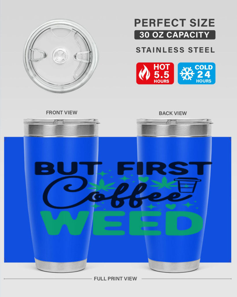 But First Coffee Weed 26#- marijuana- Tumbler