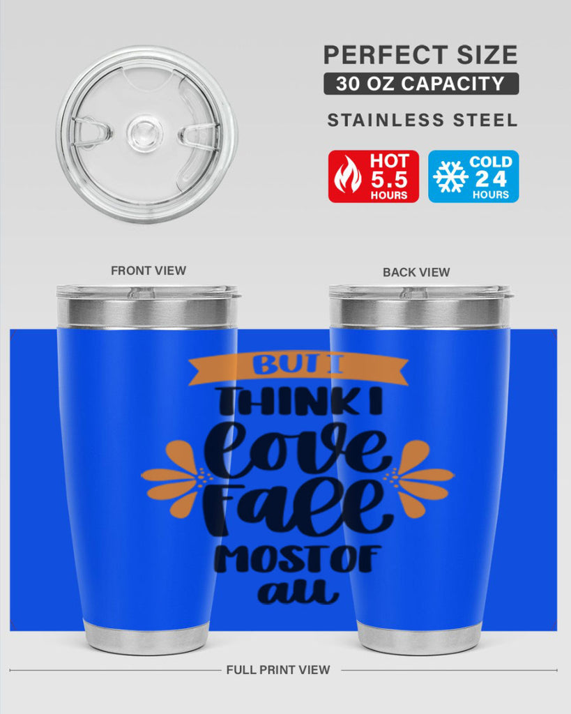 But I Think I Love Fall Most Of All 480#- fall- Tumbler