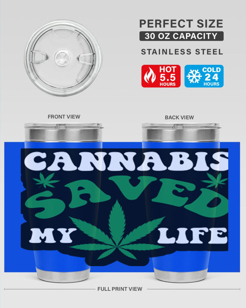 Cannabis saved my life 52#- marijuana- Tumbler