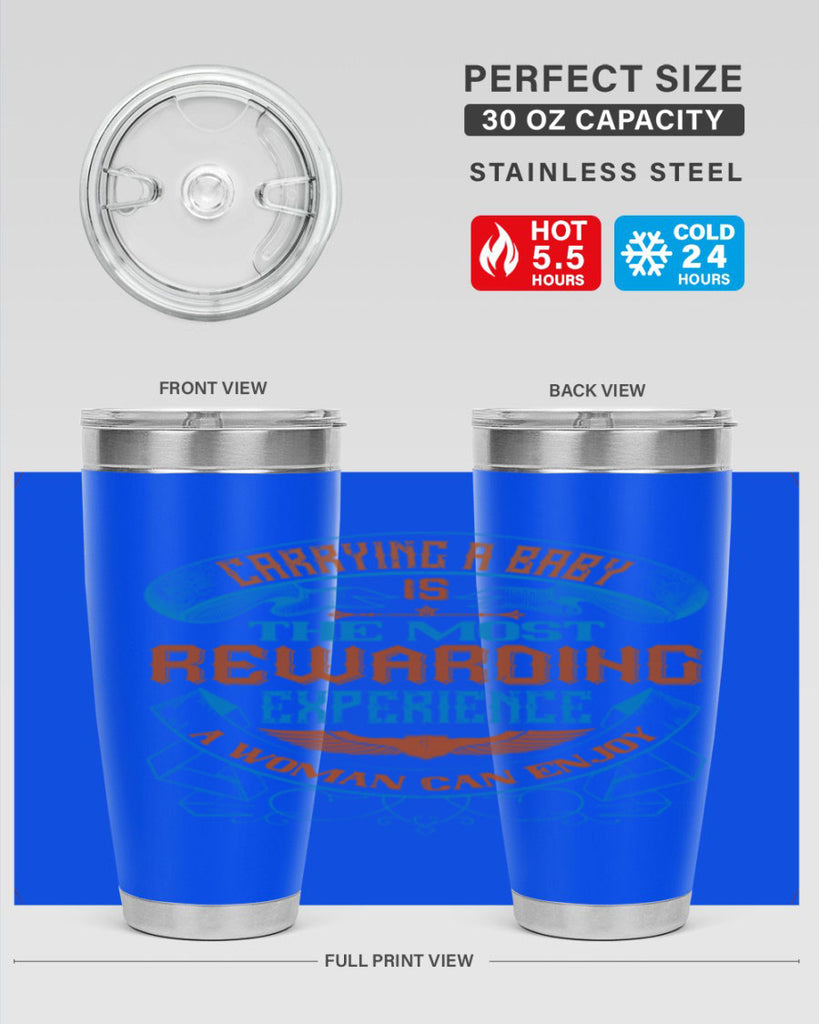 Carrying a baby is the most rewarding experience a woman can enjoy Style 127#- baby- tumbler