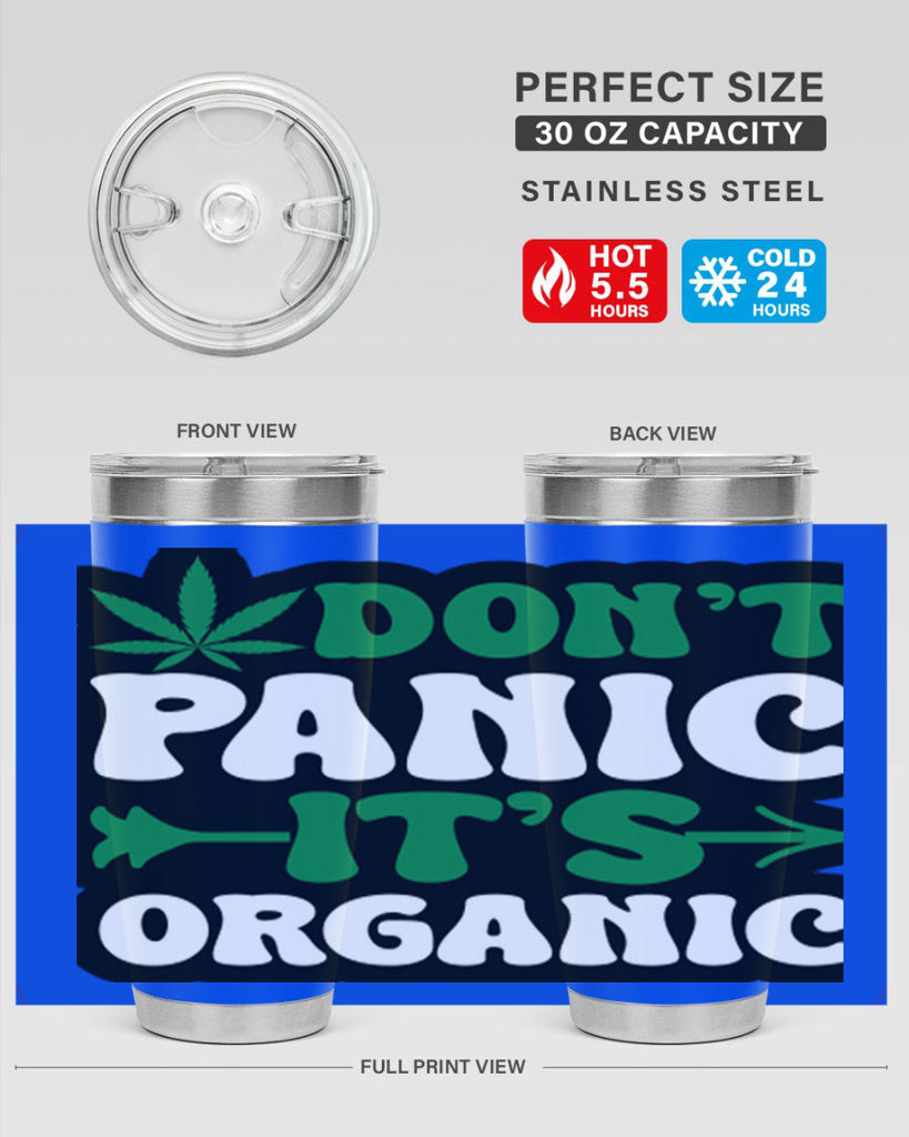 Dont panic its organic 76#- marijuana- Tumbler