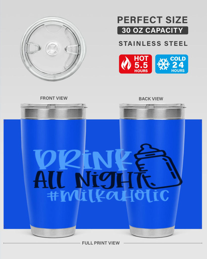 Drink All Night Milkaholic Style 99#- baby- tumbler