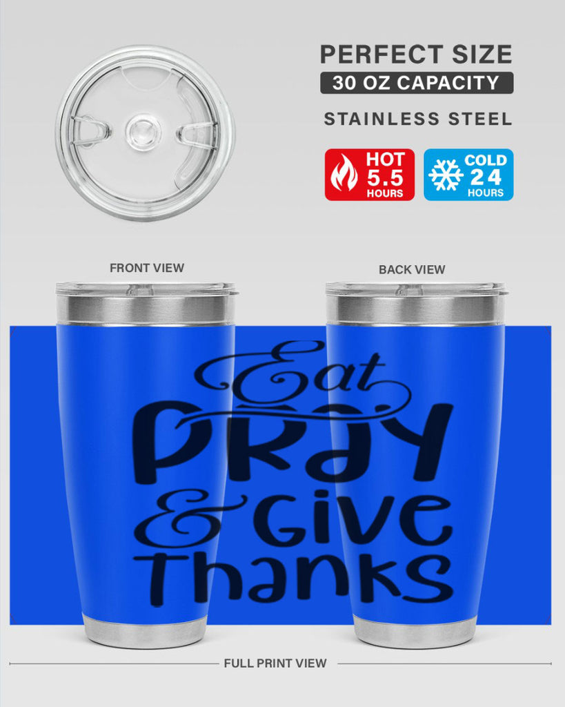 Eat Pray and Give Thanks 75#- fall- Tumbler