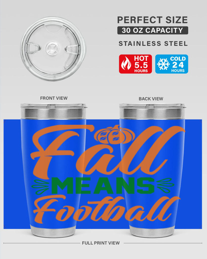 Fall Means Football 122#- fall- Tumbler