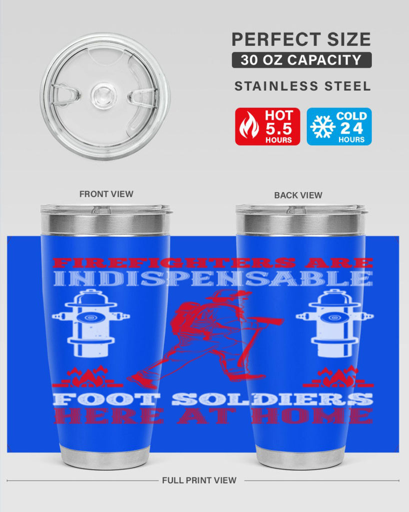Firefighters are indispensable foot soldiers here at home Style 76#- fire fighter- tumbler