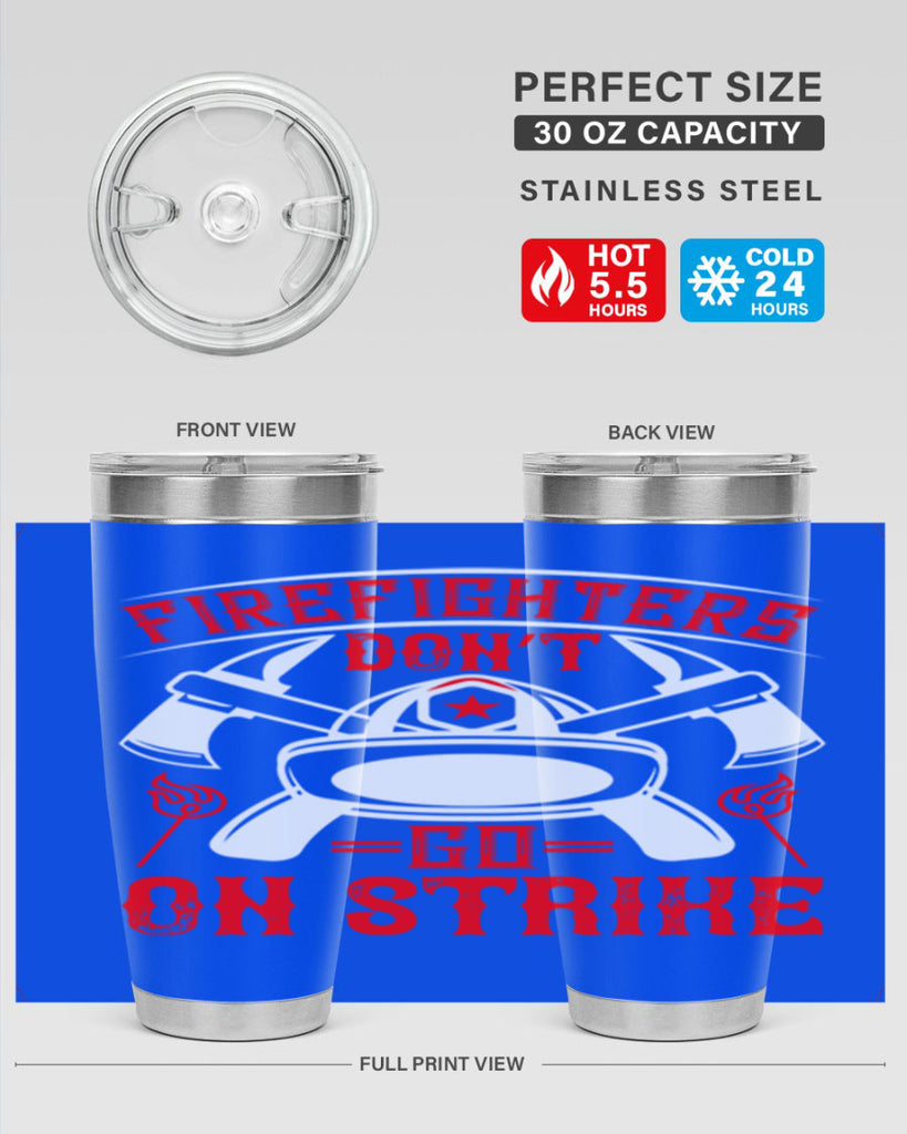 Firefighters don’t go on strike Style 73#- fire fighter- tumbler