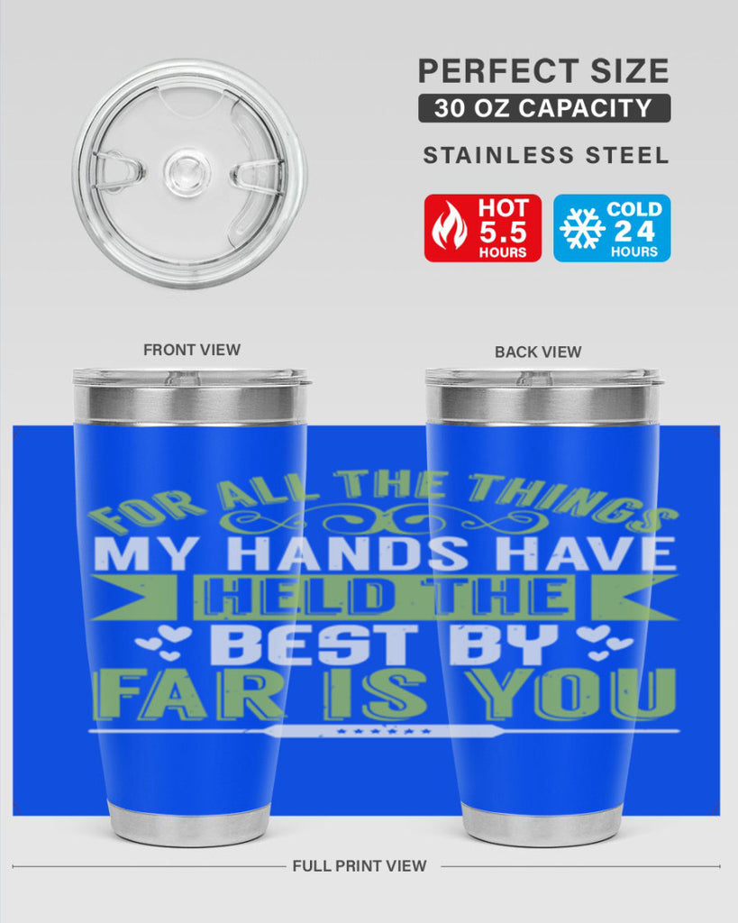 For all the things my hands have held is you Style 273#- baby- tumbler