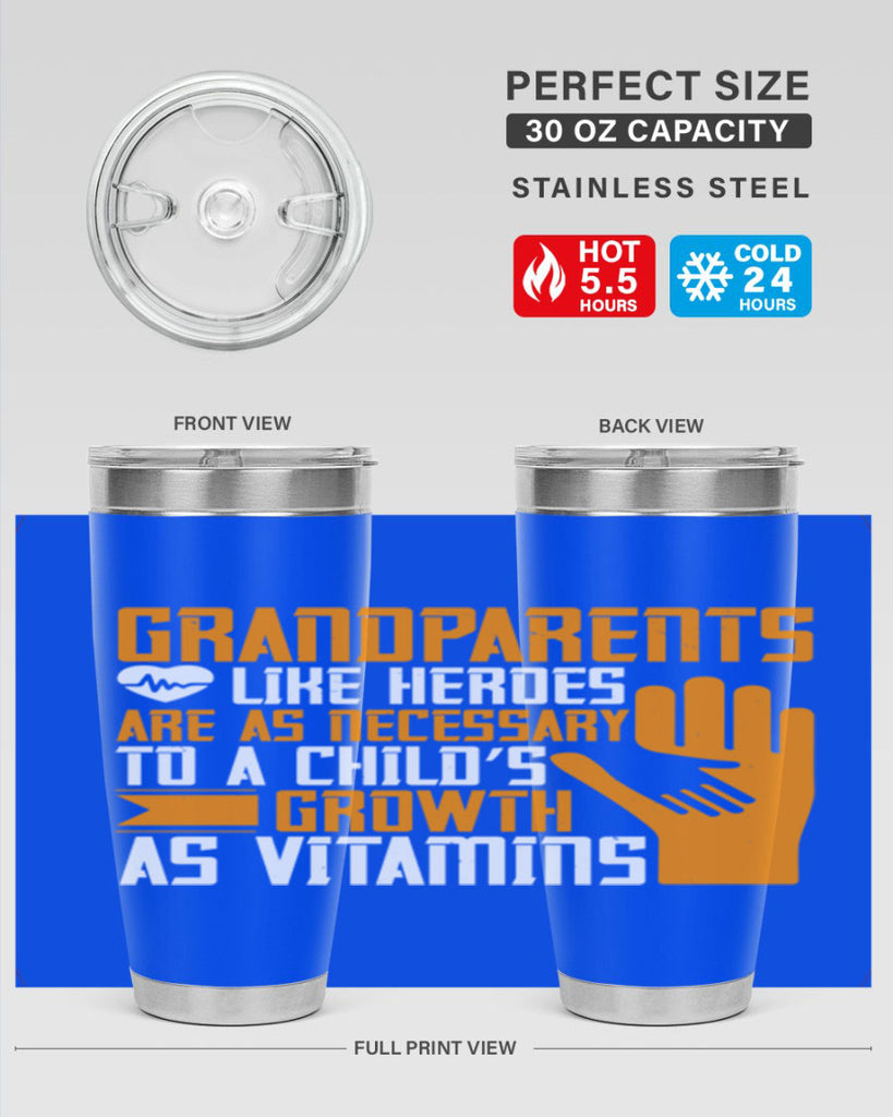 Grandparents like heroes are as necessary to a child’s growth as vitamins 74#- grandma - nana- Tumbler