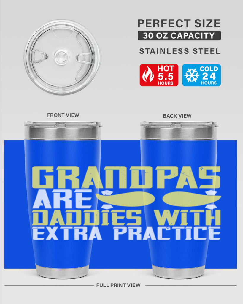 Grandpas are daddies with extra practice 99#- grandpa - papa- Tumbler