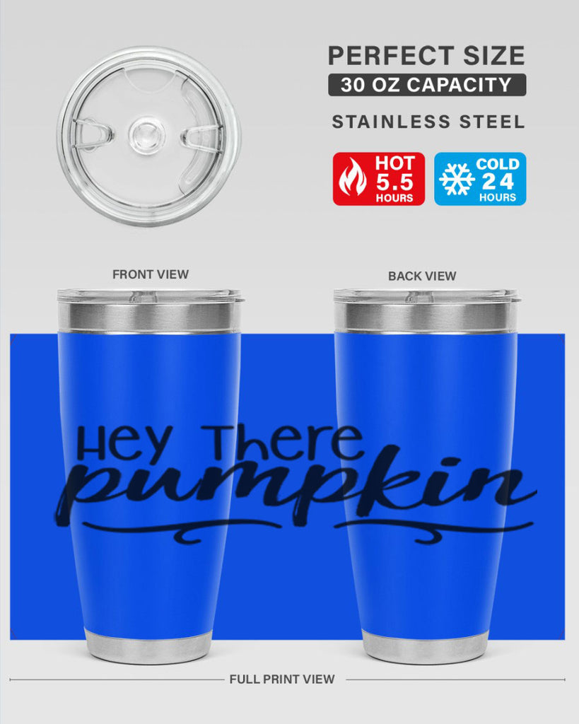 Hey There Pumpkin 311#- fall- Tumbler