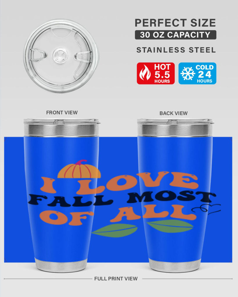 I Love Fall Most Of All 334#- fall- Tumbler