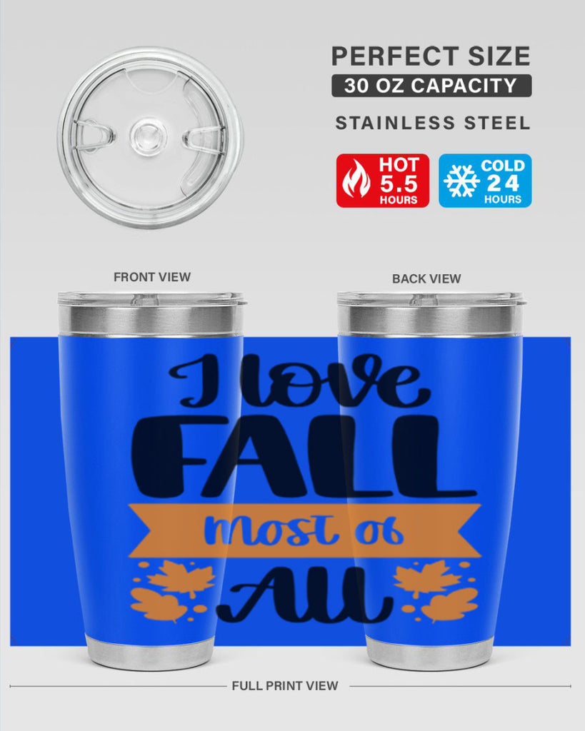 I Love Fall Most Of All 498#- fall- Tumbler
