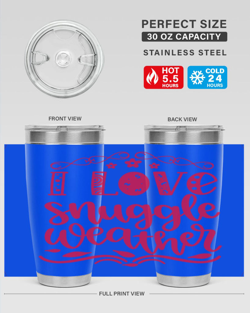 I Love Snuggle Weather 338#- fall- Tumbler