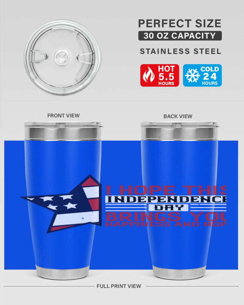 I hope this Independence Day brings you happiness and hope Style 113#- Fourt Of July- Tumbler