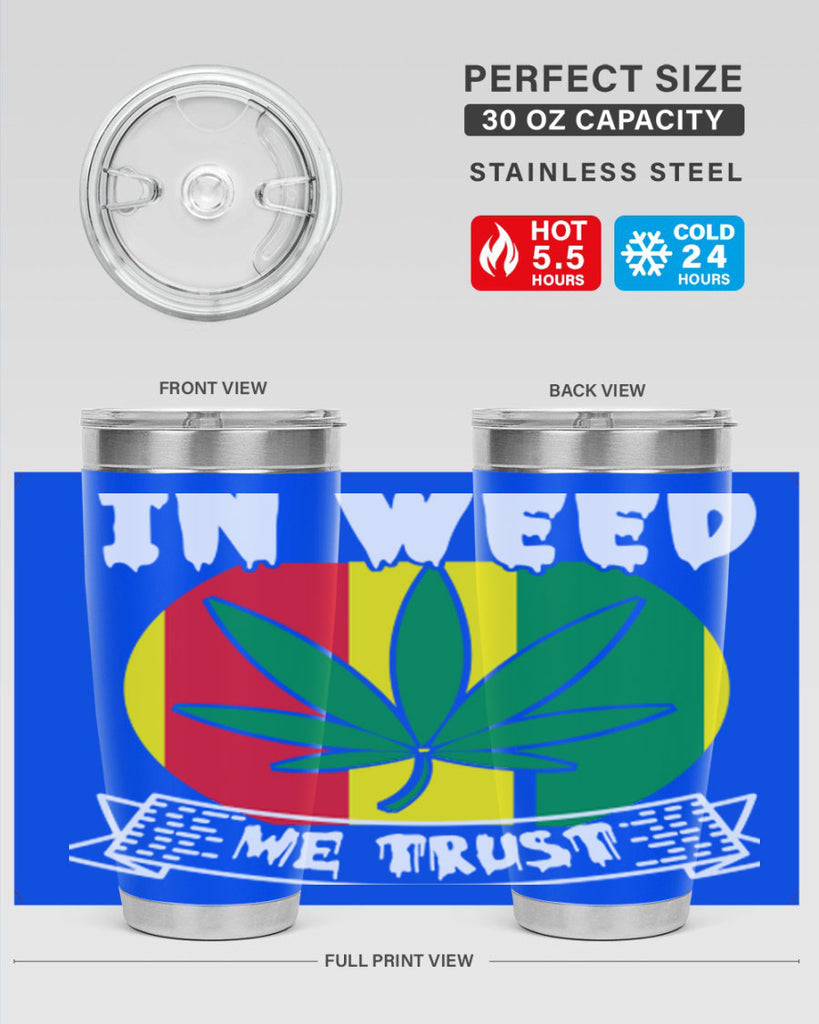 In weed we trust 150#- marijuana- Tumbler