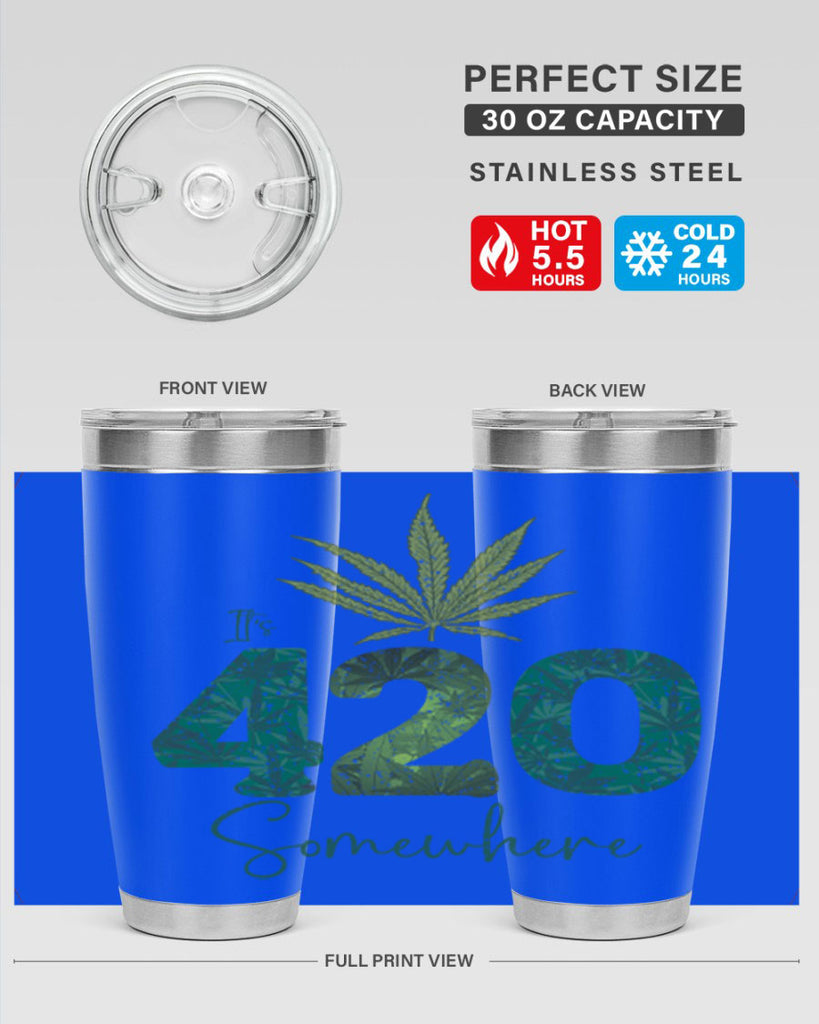 Its 420 Somewhere Sublimation 159#- marijuana- Tumbler