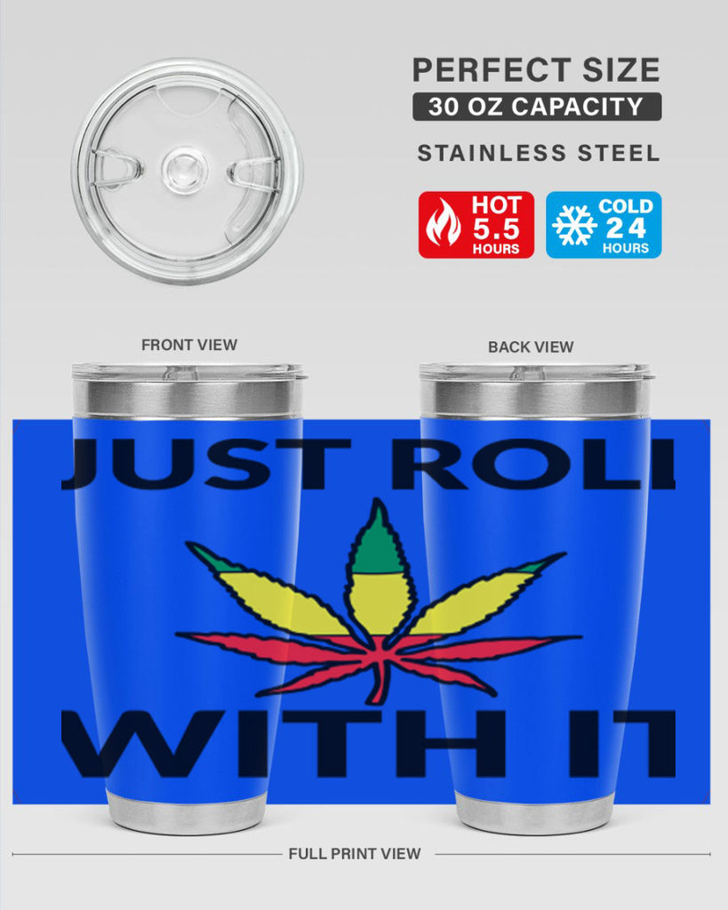 Just roll with it 169#- marijuana- Tumbler