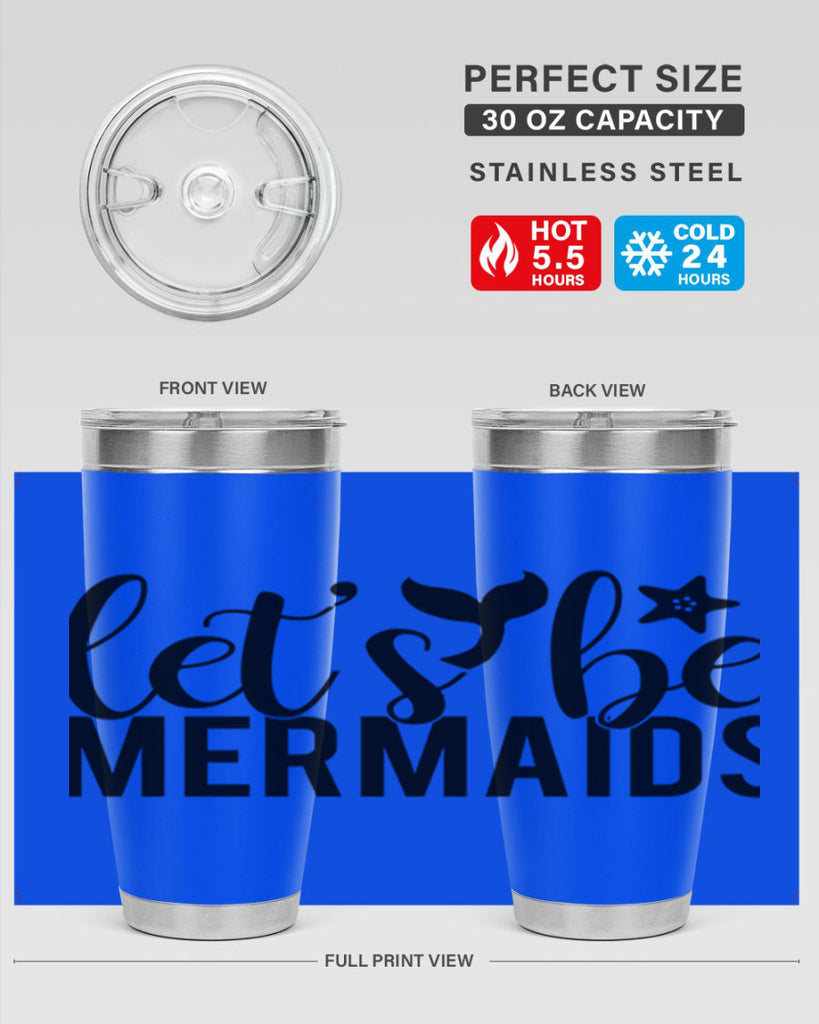 Lets be mermaids 294#- mermaid- Tumbler