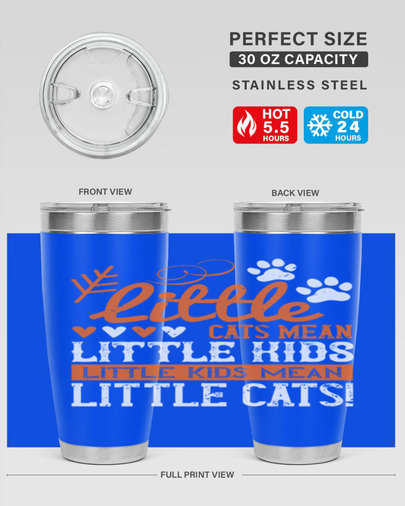 Little cats mean little kids little kids mean little cats Style 27#- baby- Tumbler