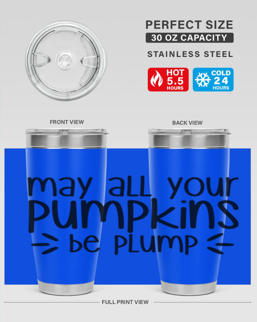 May All Your Pumpkins Be Plump 422#- fall- Tumbler