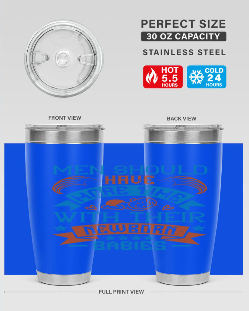 Men should have more time with their newborn babies Style 113#- baby- tumbler