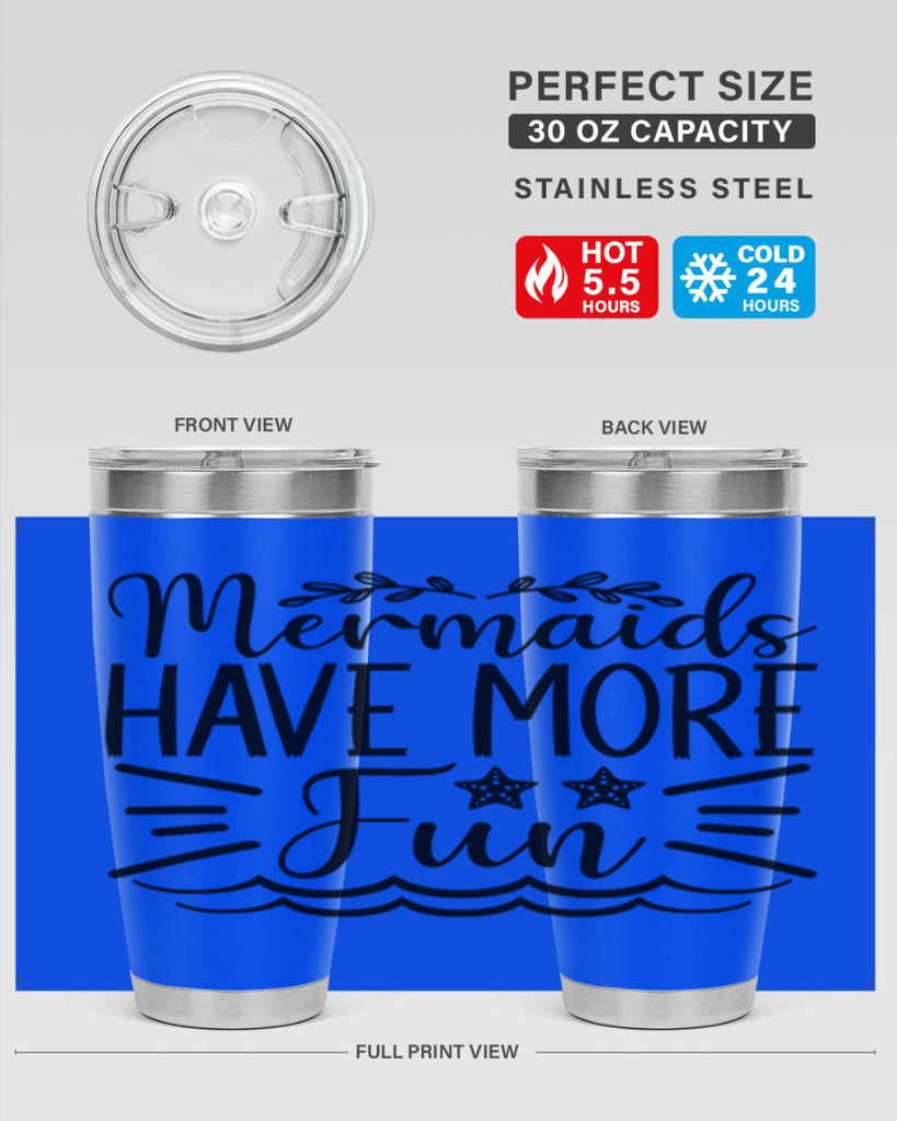 Mermaids Have More Fun 489#- mermaid- Tumbler