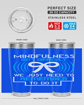 Mindfulness isn t difficult we just need to remember to do it Style 35#- self awareness- Tumbler