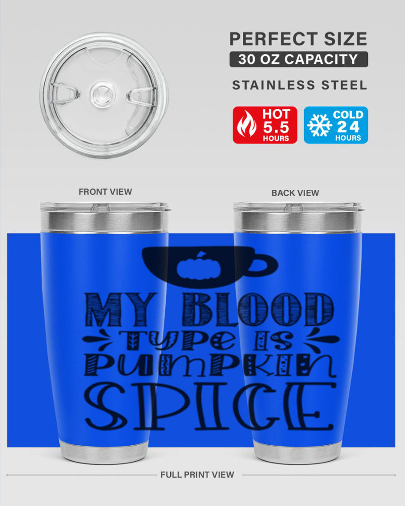 My Blood Type Is Pumpkin Spice 434#- fall- Tumbler