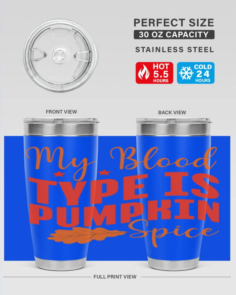 My Blood Type Is Pumpkin Spice Design 433#- fall- Tumbler